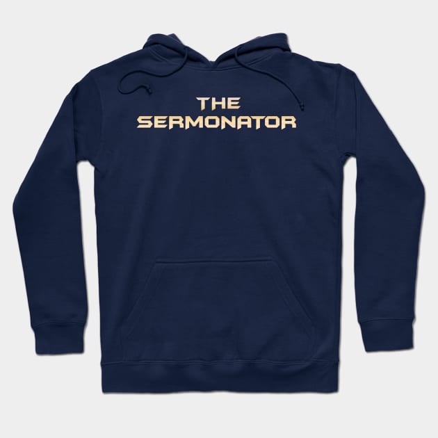 Pastor Appreciation Gifts - The Sermonator Funny Gift Ideas Minister Preacher & Jewish Rabbi Hoodie by merkraht